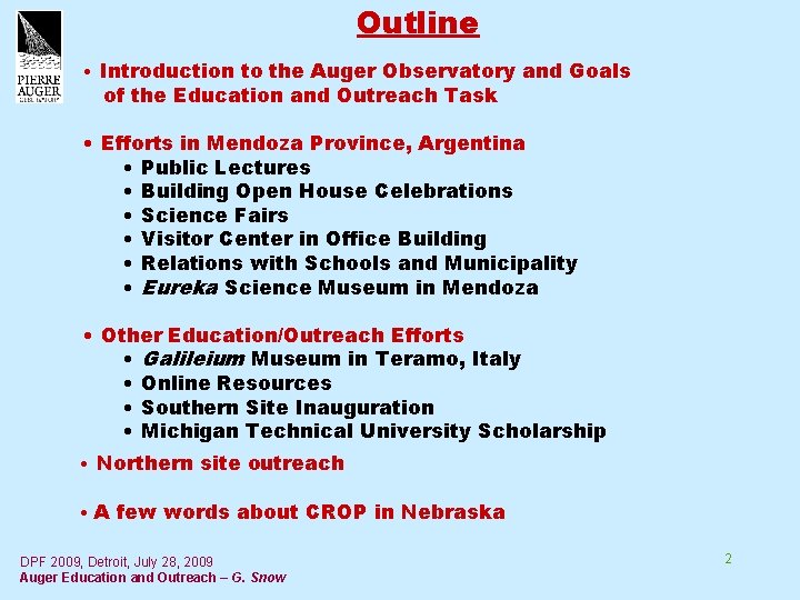 Outline • Introduction to the Auger Observatory and Goals of the Education and Outreach