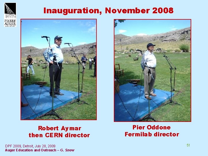 Inauguration, November 2008 Robert Aymar then CERN director DPF 2009, Detroit, July 28, 2009