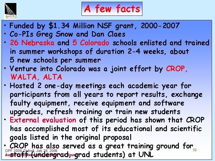 A few facts • Funded by $1. 34 Million NSF grant, 2000 -2007 •