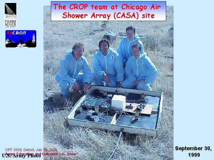 The CROP team at Chicago Air Shower Array (CASA) site DPF 2009, Detroit, July