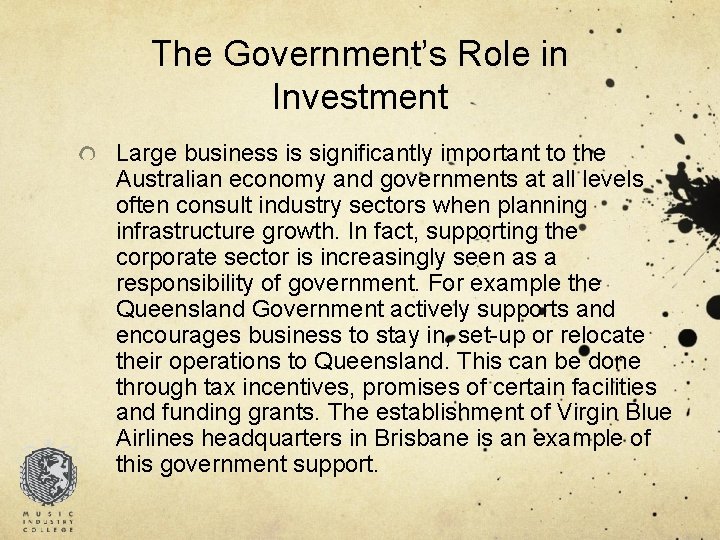 The Government’s Role in Investment Large business is significantly important to the Australian economy