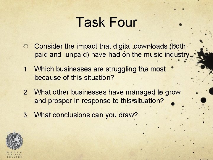 Task Four Consider the impact that digital downloads (both paid and unpaid) have had