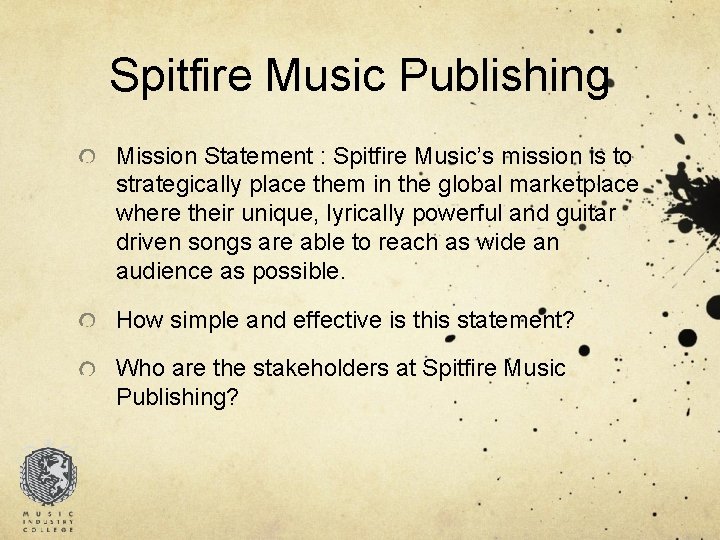 Spitfire Music Publishing Mission Statement : Spitfire Music’s mission is to strategically place them