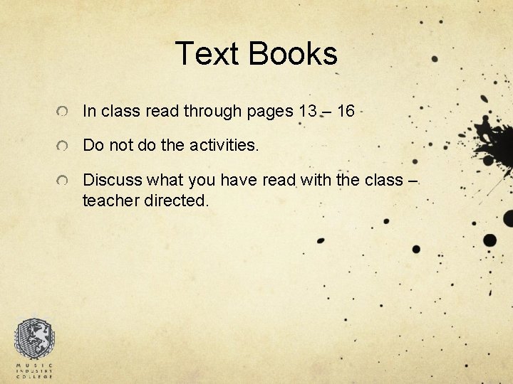 Text Books In class read through pages 13 – 16 Do not do the