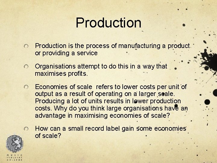 Production is the process of manufacturing a product or providing a service Organisations attempt