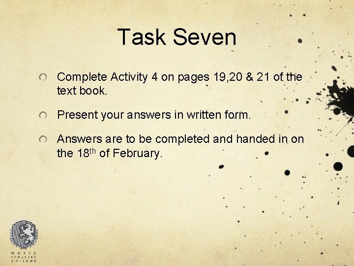 Task Seven Complete Activity 4 on pages 19, 20 & 21 of the text