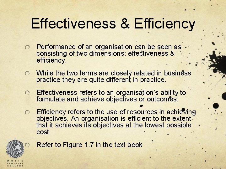 Effectiveness & Efficiency Performance of an organisation can be seen as consisting of two