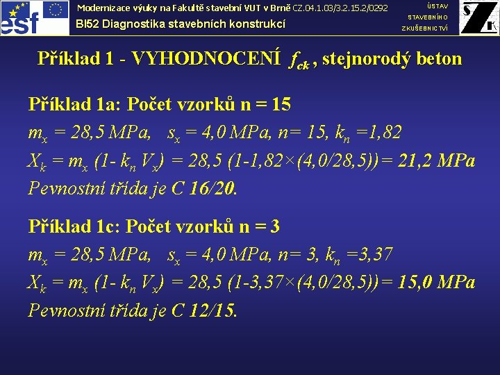 Modernizace výuky na Fakultě stavební VUT v Brně CZ. 04. 1. 03/3. 2. 15.