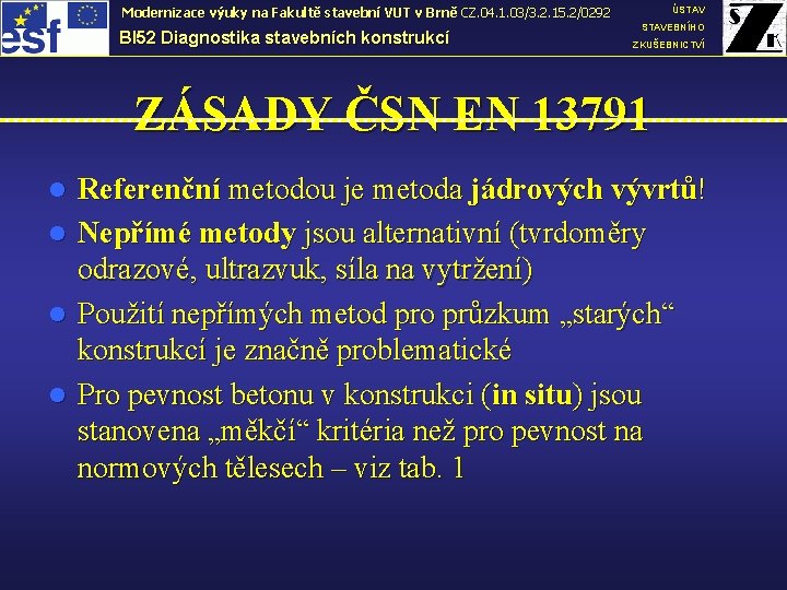 ÚSTAV Modernizace výuky na Fakultě stavební VUT v Brně CZ. 04. 1. 03/3. 2.