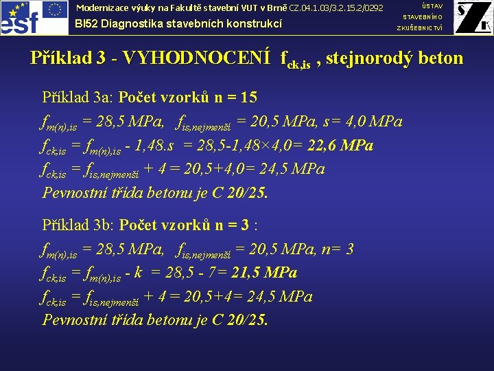 ÚSTAV Modernizace výuky na Fakultě stavební VUT v Brně CZ. 04. 1. 03/3. 2.