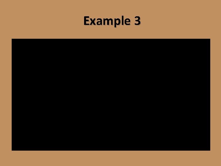Example 3 