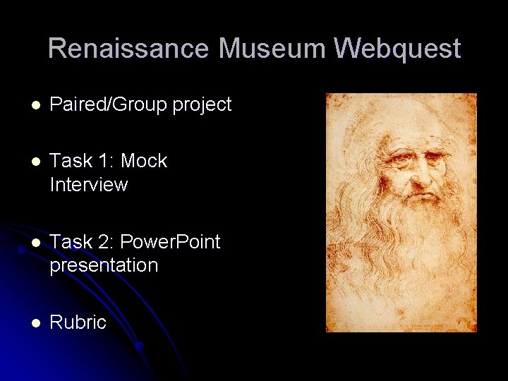 Renaissance Museum Webquest l Paired/Group project l Task 1: Mock Interview l Task 2: