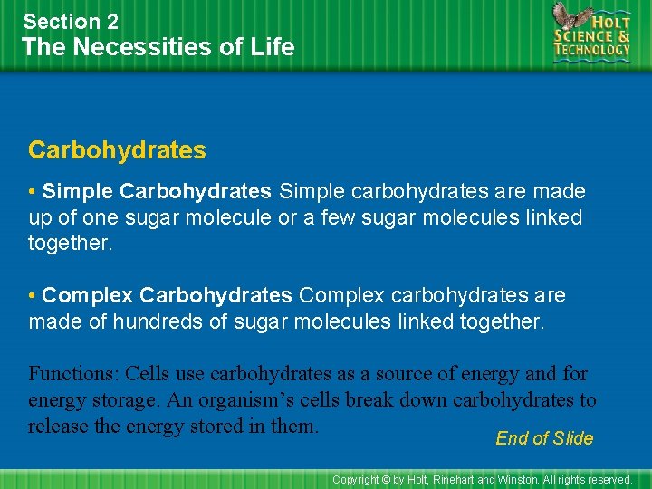 Section 2 The Necessities of Life Carbohydrates • Simple Carbohydrates Simple carbohydrates are made