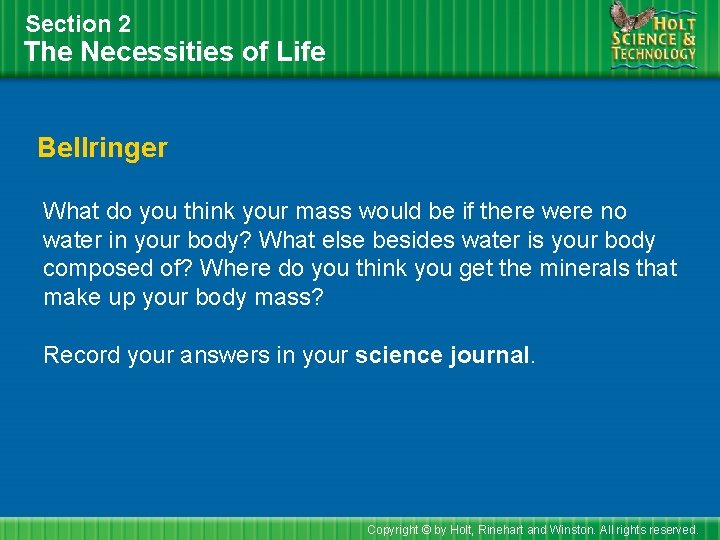 Section 2 The Necessities of Life Bellringer What do you think your mass would