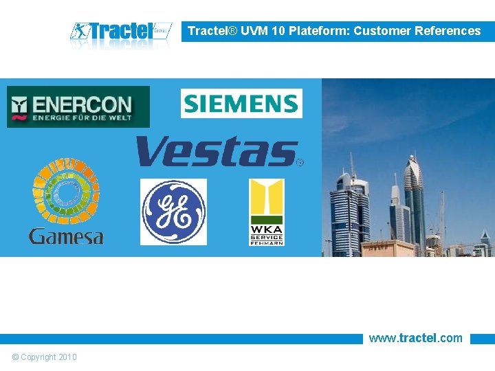 Tractel® UVM 10 Plateform: Customer References www. tractel. com © Copyright 2010 