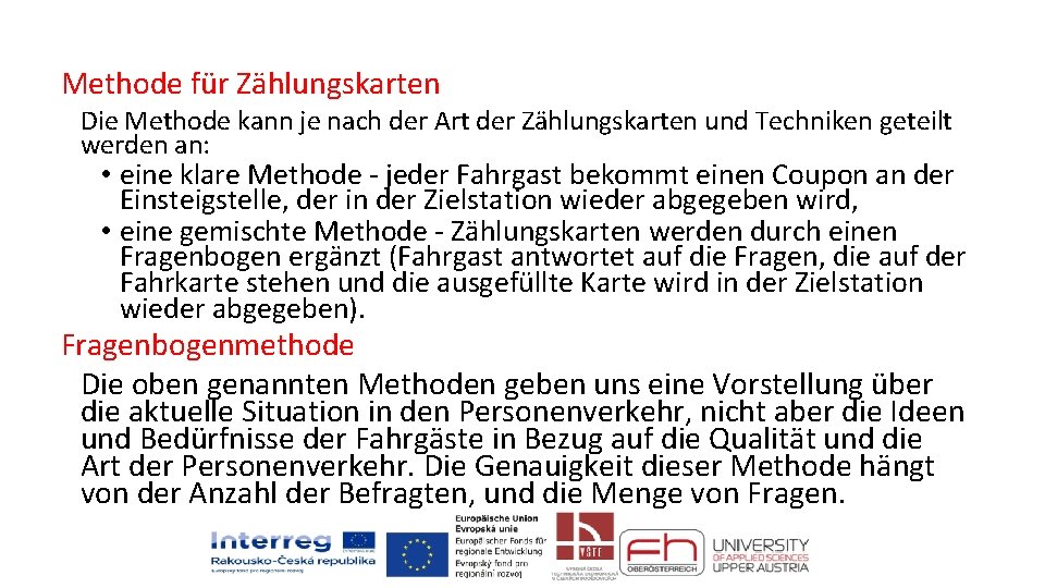 Methode für Zählungskarten Die Methode kann je nach der Art der Zählungskarten und Techniken