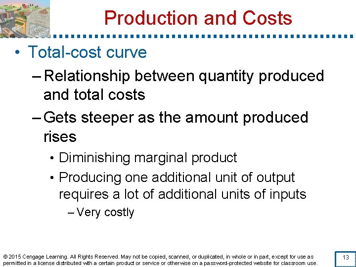 Production and Costs • Total-cost curve – Relationship between quantity produced and total costs