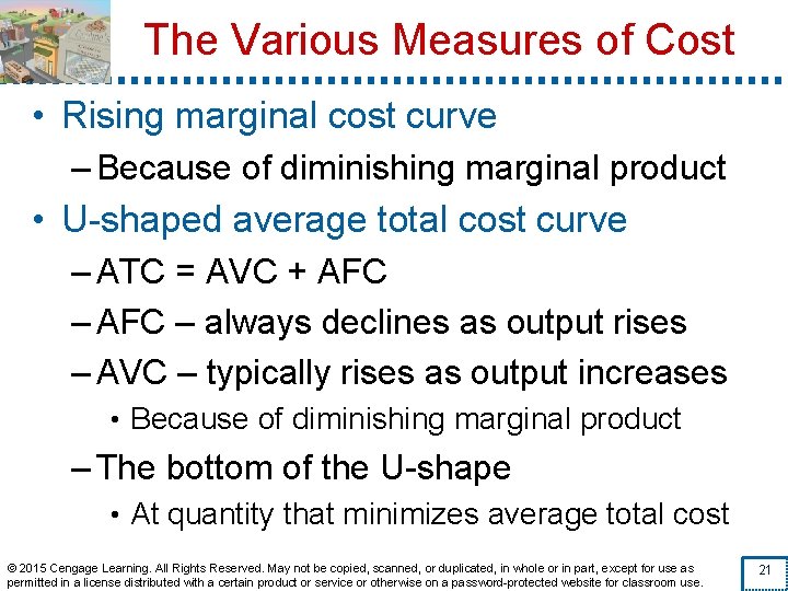 The Various Measures of Cost • Rising marginal cost curve – Because of diminishing
