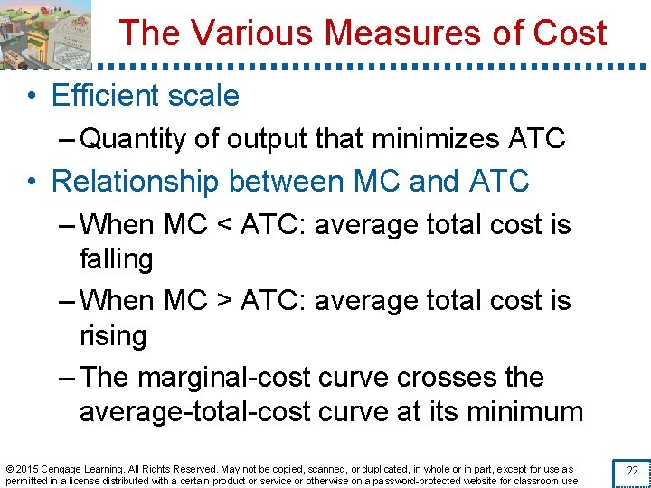 The Various Measures of Cost • Efficient scale – Quantity of output that minimizes