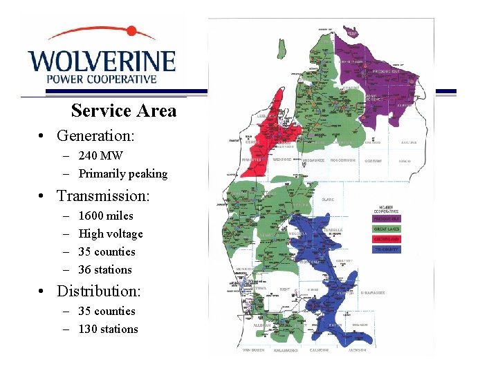 Service Area • Generation: – 240 MW – Primarily peaking • Transmission: – –