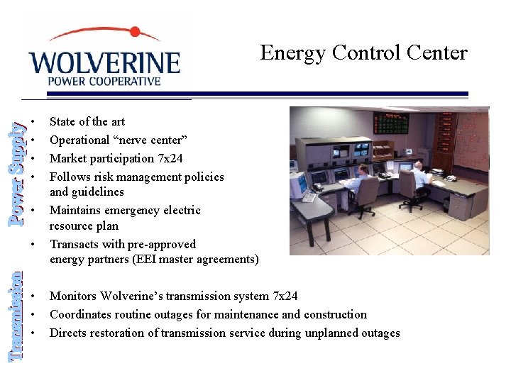 Energy Control Center • • • State of the art Operational “nerve center” Market