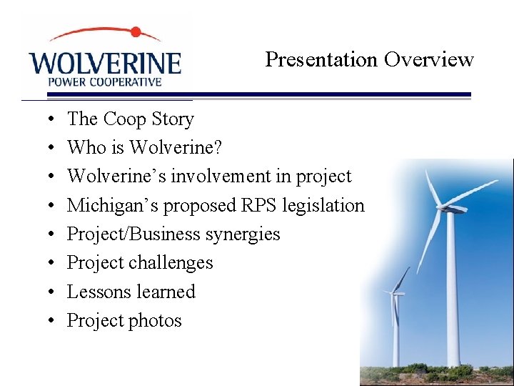 Presentation Overview • • The Coop Story Who is Wolverine? Wolverine’s involvement in project