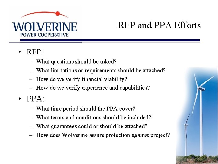 RFP and PPA Efforts • RFP: – – What questions should be asked? What