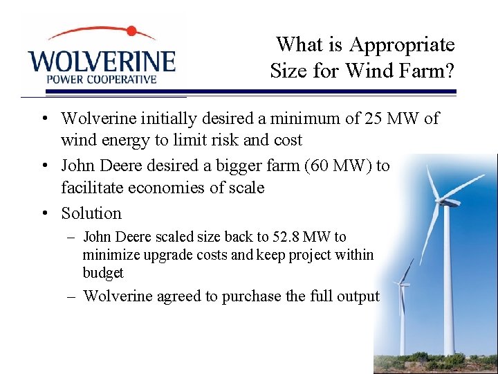 What is Appropriate Size for Wind Farm? • Wolverine initially desired a minimum of