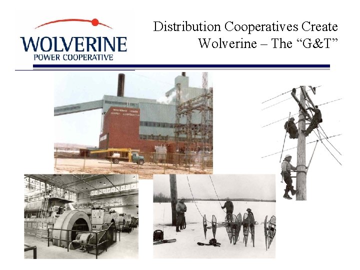 Distribution Cooperatives Create Wolverine – The “G&T” 