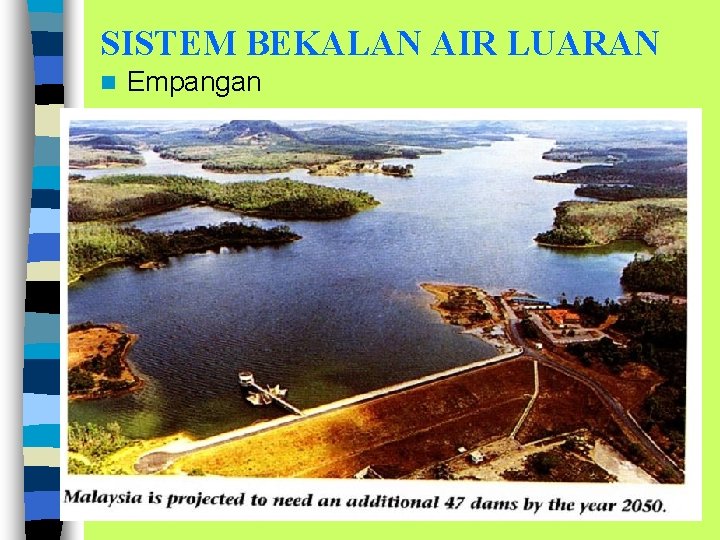 SISTEM BEKALAN AIR LUARAN n Empangan 3 