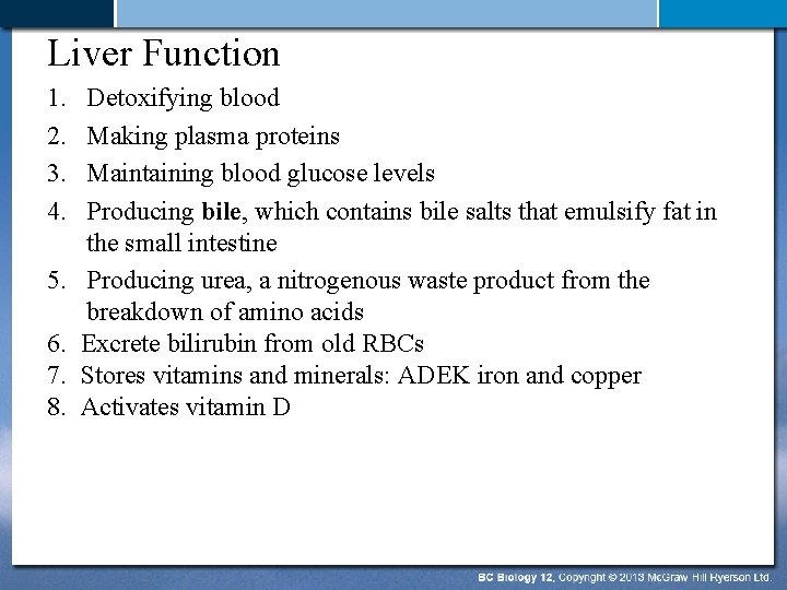 Liver Function 1. 2. 3. 4. 5. 6. 7. 8. Detoxifying blood Making plasma