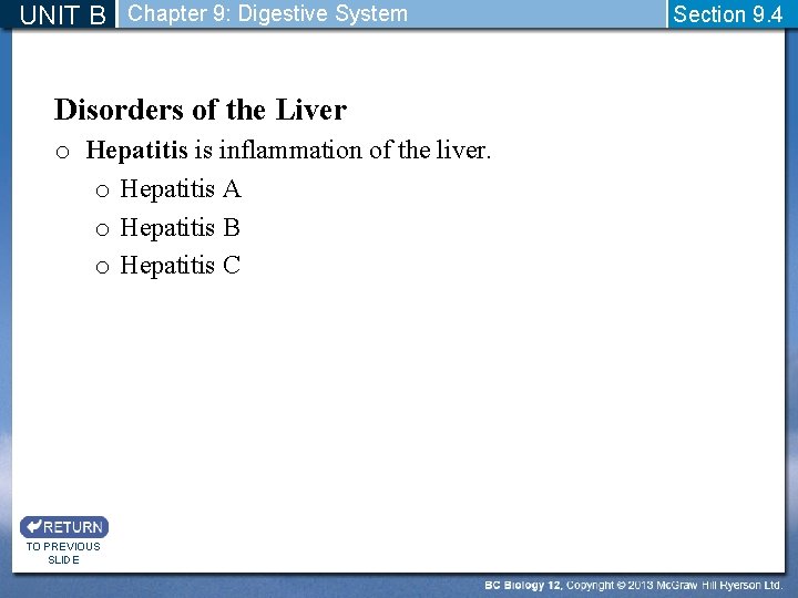 UNIT B Chapter 9: Digestive System Disorders of the Liver o Hepatitis is inflammation