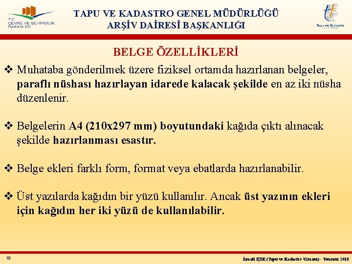 TAPU VE KADASTRO GENEL MÜDÜRLÜĞÜ ARŞİV DAİRESİ BAŞKANLIĞI BELGE ÖZELLİKLERİ v Muhataba gönderilmek üzere