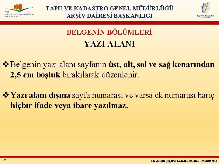 TAPU VE KADASTRO GENEL MÜDÜRLÜĞÜ ARŞİV DAİRESİ BAŞKANLIĞI BELGENİN BÖLÜMLERİ YAZI ALANI v Belgenin