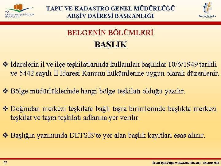 TAPU VE KADASTRO GENEL MÜDÜRLÜĞÜ ARŞİV DAİRESİ BAŞKANLIĞI BELGENİN BÖLÜMLERİ BAŞLIK v İdarelerin il