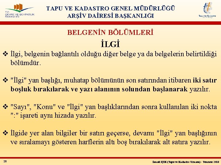 TAPU VE KADASTRO GENEL MÜDÜRLÜĞÜ ARŞİV DAİRESİ BAŞKANLIĞI BELGENİN BÖLÜMLERİ İLGİ v İlgi, belgenin