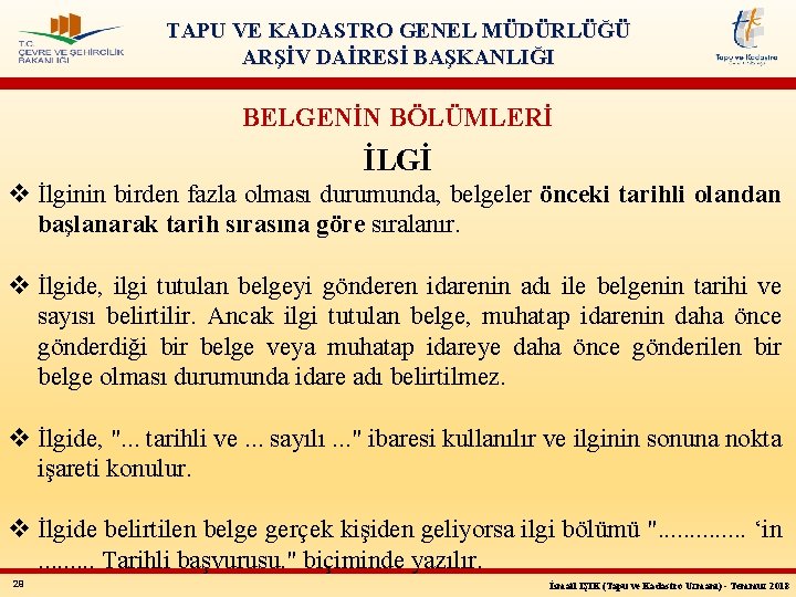 TAPU VE KADASTRO GENEL MÜDÜRLÜĞÜ ARŞİV DAİRESİ BAŞKANLIĞI BELGENİN BÖLÜMLERİ İLGİ v İlginin birden