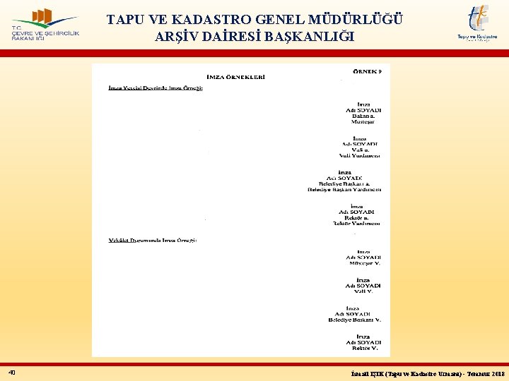 TAPU VE KADASTRO GENEL MÜDÜRLÜĞÜ ARŞİV DAİRESİ BAŞKANLIĞI 40 İsmail IŞIK (Tapu ve Kadastro