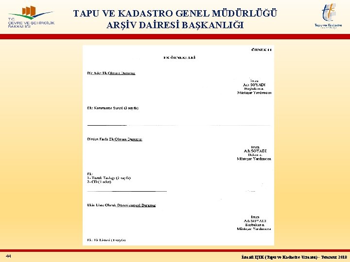 TAPU VE KADASTRO GENEL MÜDÜRLÜĞÜ ARŞİV DAİRESİ BAŞKANLIĞI 44 İsmail IŞIK (Tapu ve Kadastro