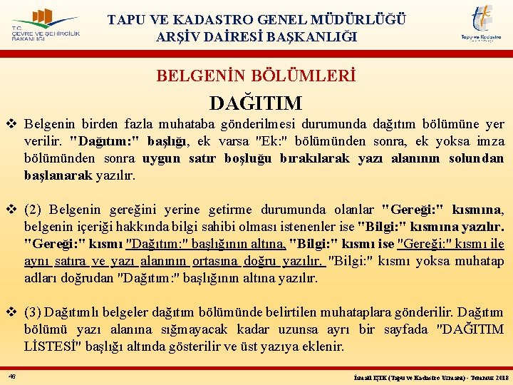 TAPU VE KADASTRO GENEL MÜDÜRLÜĞÜ ARŞİV DAİRESİ BAŞKANLIĞI BELGENİN BÖLÜMLERİ DAĞITIM v Belgenin birden