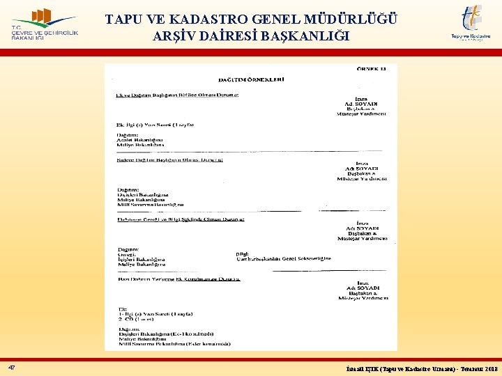 TAPU VE KADASTRO GENEL MÜDÜRLÜĞÜ ARŞİV DAİRESİ BAŞKANLIĞI 47 İsmail IŞIK (Tapu ve Kadastro