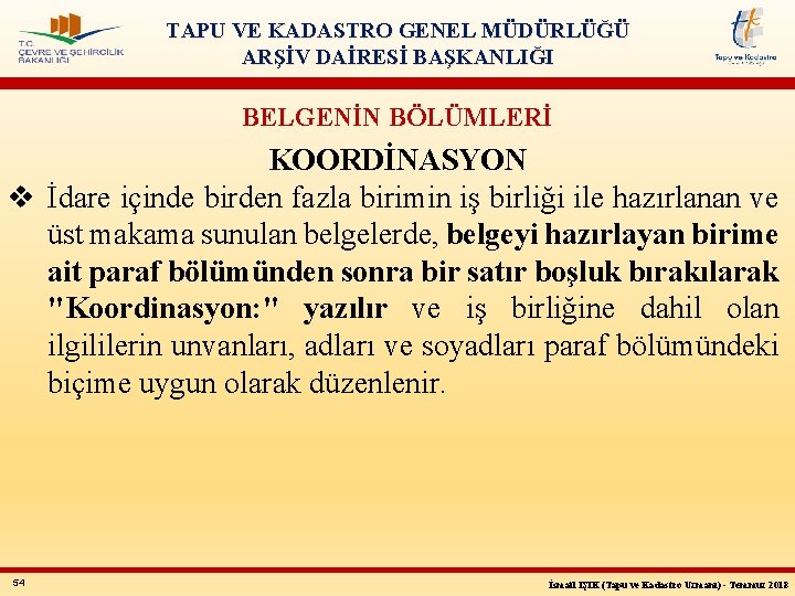 TAPU VE KADASTRO GENEL MÜDÜRLÜĞÜ ARŞİV DAİRESİ BAŞKANLIĞI BELGENİN BÖLÜMLERİ KOORDİNASYON v İdare içinde