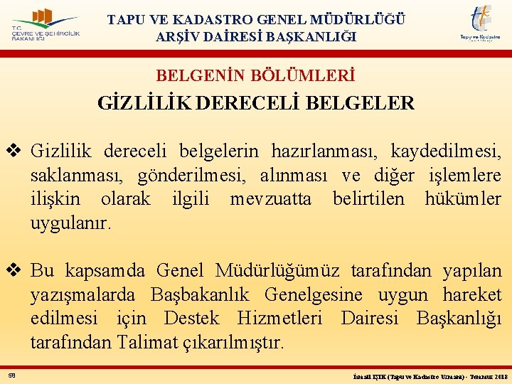 TAPU VE KADASTRO GENEL MÜDÜRLÜĞÜ ARŞİV DAİRESİ BAŞKANLIĞI BELGENİN BÖLÜMLERİ GİZLİLİK DERECELİ BELGELER v