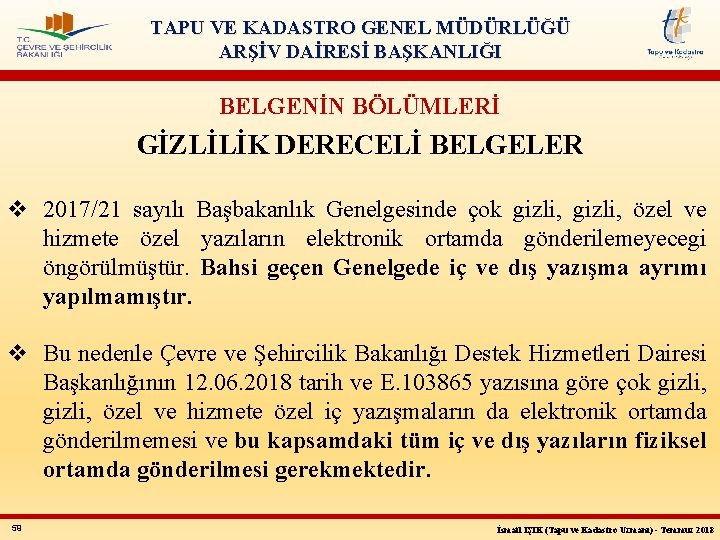 TAPU VE KADASTRO GENEL MÜDÜRLÜĞÜ ARŞİV DAİRESİ BAŞKANLIĞI BELGENİN BÖLÜMLERİ GİZLİLİK DERECELİ BELGELER v