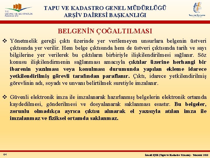 TAPU VE KADASTRO GENEL MÜDÜRLÜĞÜ ARŞİV DAİRESİ BAŞKANLIĞI BELGENİN ÇOĞALTILMASI v Yönetmelik gereği çıktı