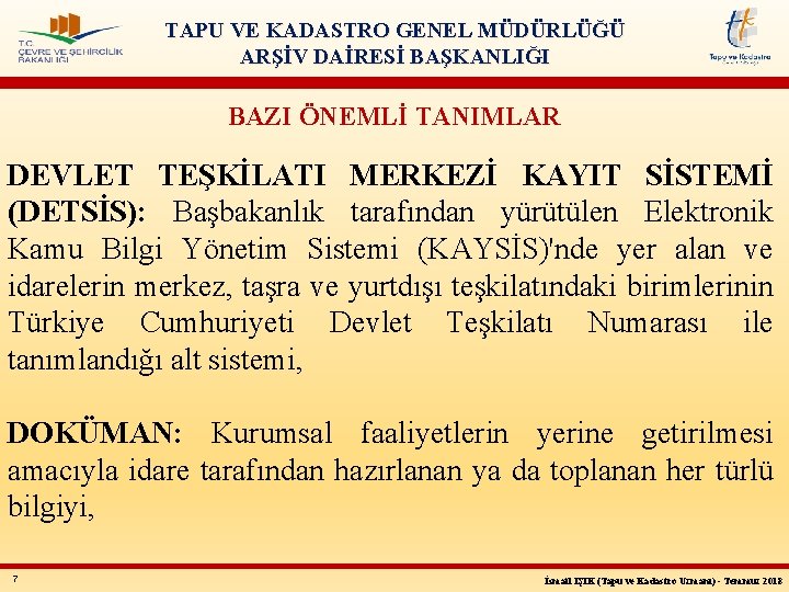 TAPU VE KADASTRO GENEL MÜDÜRLÜĞÜ ARŞİV DAİRESİ BAŞKANLIĞI BAZI ÖNEMLİ TANIMLAR DEVLET TEŞKİLATI MERKEZİ