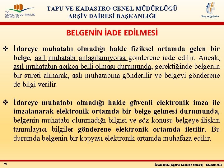 TAPU VE KADASTRO GENEL MÜDÜRLÜĞÜ ARŞİV DAİRESİ BAŞKANLIĞI BELGENİN İADE EDİLMESİ v İdareye muhatabı