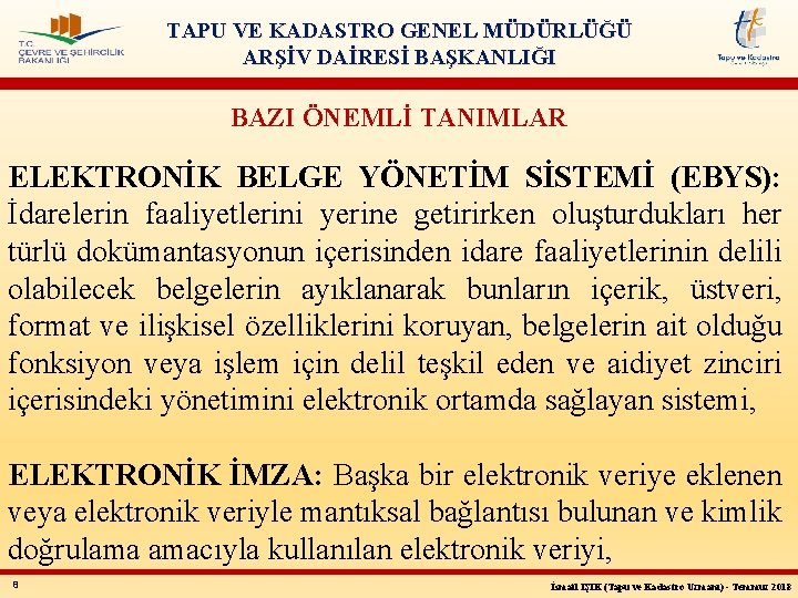 TAPU VE KADASTRO GENEL MÜDÜRLÜĞÜ ARŞİV DAİRESİ BAŞKANLIĞI BAZI ÖNEMLİ TANIMLAR ELEKTRONİK BELGE YÖNETİM