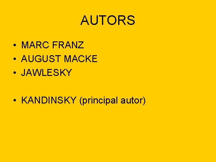 AUTORS • MARC FRANZ • AUGUST MACKE • JAWLESKY • KANDINSKY (principal autor) 