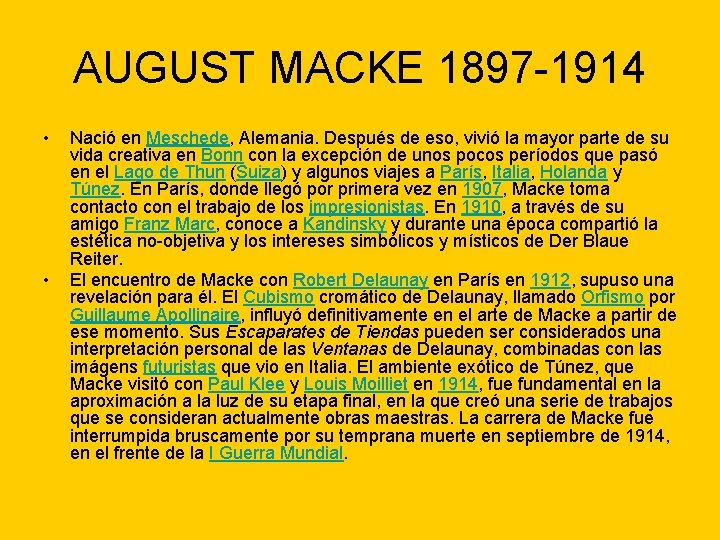 AUGUST MACKE 1897 -1914 • • Nació en Meschede, Alemania. Después de eso, vivió